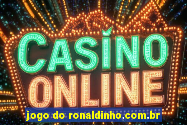 jogo do ronaldinho.com.br